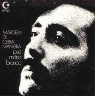 [jose_mario_branco_margem_de_certa_maneira.jpg]