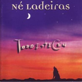 [ne_ladeiras_todo_este_ceu.jpg]