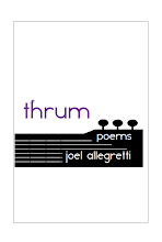 THRUM: Poems by Joel Allegretti (PWP, 2010