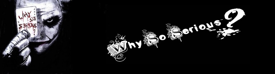 Why So Serious?