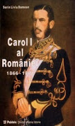 Carol I al României (1866-1881), Bucureşti, Editura Paideia, 2000, 276 p.