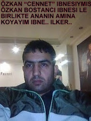 ÖZKAN CENNET IBNESININ ANASININ AMINA KOYMAK!