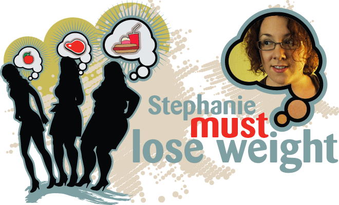 Stephanie Must Lose Weight