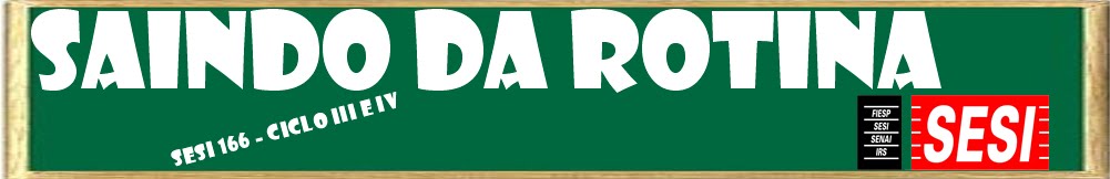 Saindo Da Rotina - Ciclo III e IV
