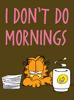 I don't do Mornings