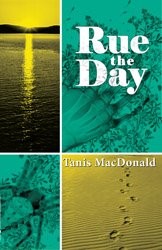 Tanis MacDonald’s Rue the Day