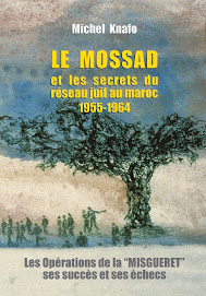 "LE MOSSAD et les secrets du réseau juif marocain 1955-1964" de Michel Knafo