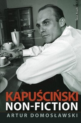 [Kapuscinski-non-fiction_Artur-Domoslawski,images_big,27,978-83-247-1906-8.jpg]