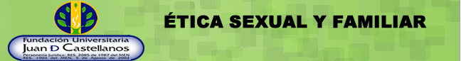 (ELECTIVA) ÉTICA SEXUAL Y FAMILIAR