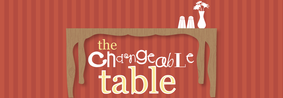 The Changeable Table :: My Faith