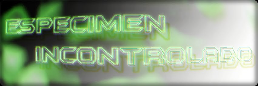 Especimen Incontrolado