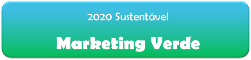 2020 Sustentável -  Marketing Verde