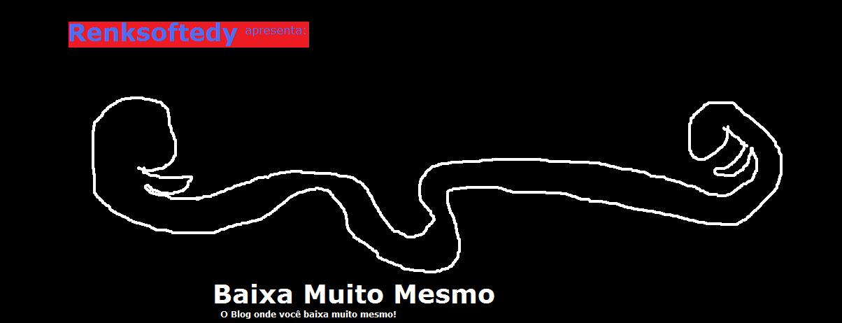 Baixa Muito Mesmo