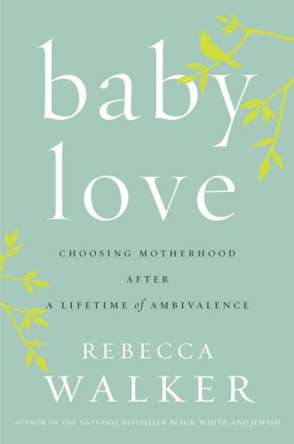 Afrogeek Mom and Dad: Rebecca Walkers Baby Love (or, How Pregnancy ...