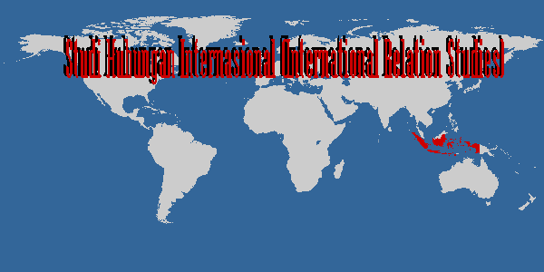 Studi Hubungan Internasional (International Relation Studies)