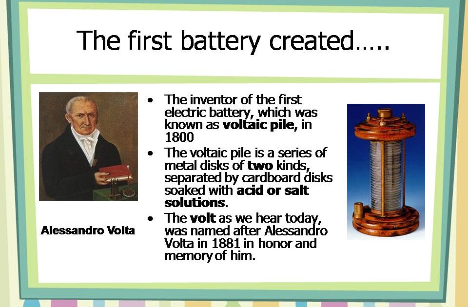 First battery. The first Electric Battery. First-degree Battery. Battery was invented. The first tin Invention.