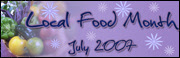 Local Food Month - July 2007
