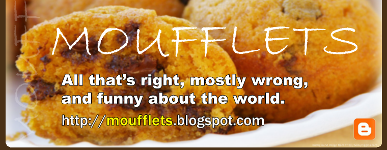 Moufflets - All that's right, mostly wrong, and funny about the world.