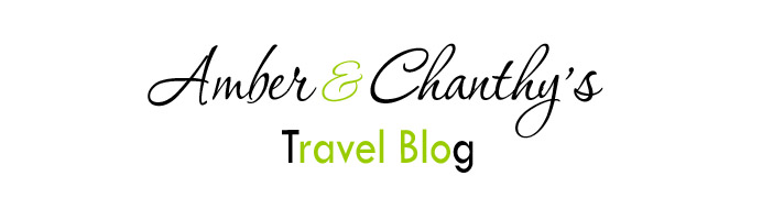 Amber and Chanthy's Travel Blog