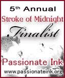 2010 Passionate Ink Stroke of Midnight Finalist