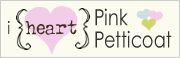 I {heart} Pink Petticoat