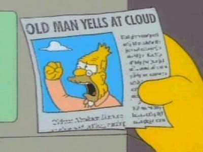 [grandpa_simpson_yelling_at_cloud_001.jpg]
