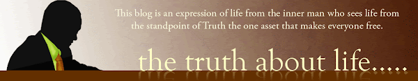 The Truth about Life.....