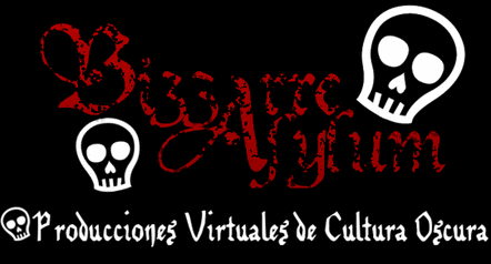 Bizzarre Asylum - Producciones Virtuales de Cultura Oscura