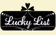 * Join My Lucky List! *