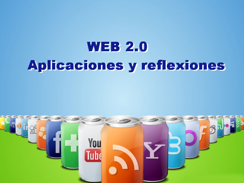 web 2.0: aplicaciones y reflexiones