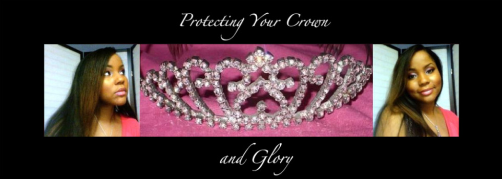 Protecting Your Crown and Glory