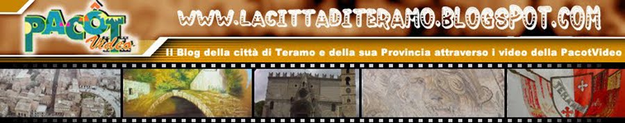 Il Blog della città di Teramo e della sua Provincia attraverso i video della PacotVideo