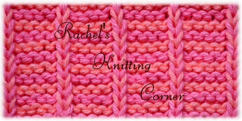 ♥ Rachel's Knitting Corner ♥