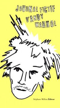 Le Journal fictif d'Andy Warhol de Jérôme Attal
