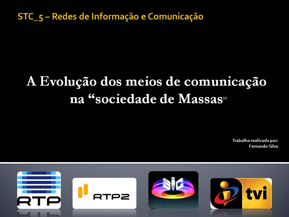 observar o mundo STC_5 A Evolução dos meios de comunicação na “sociedade de Massas”