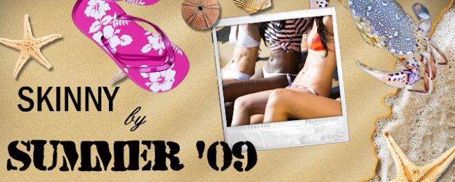 Skinny By Summer 2009