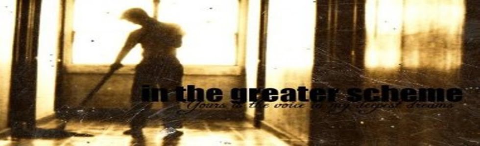 In the Greater Scheme