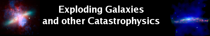 Exploding Galaxies and other Catastrophysics