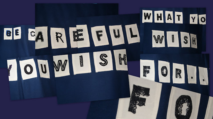 be careful what you wish for