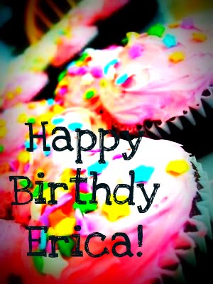 Happy Birthday Erica!