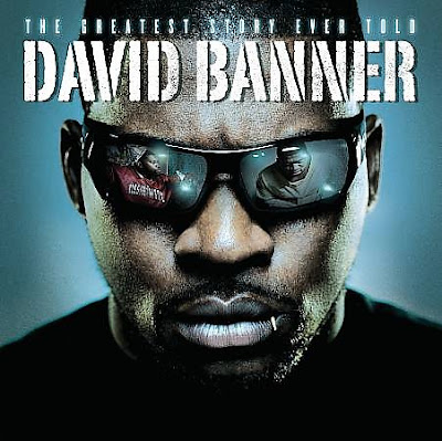 13 David Banner - The Greatest Story Ever Told  