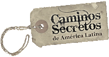 Caminos Secretos de América Latina