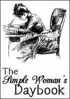I joined the "Simple Woman's Daybook" -- Post Every Other Tuesday.  Check her out....