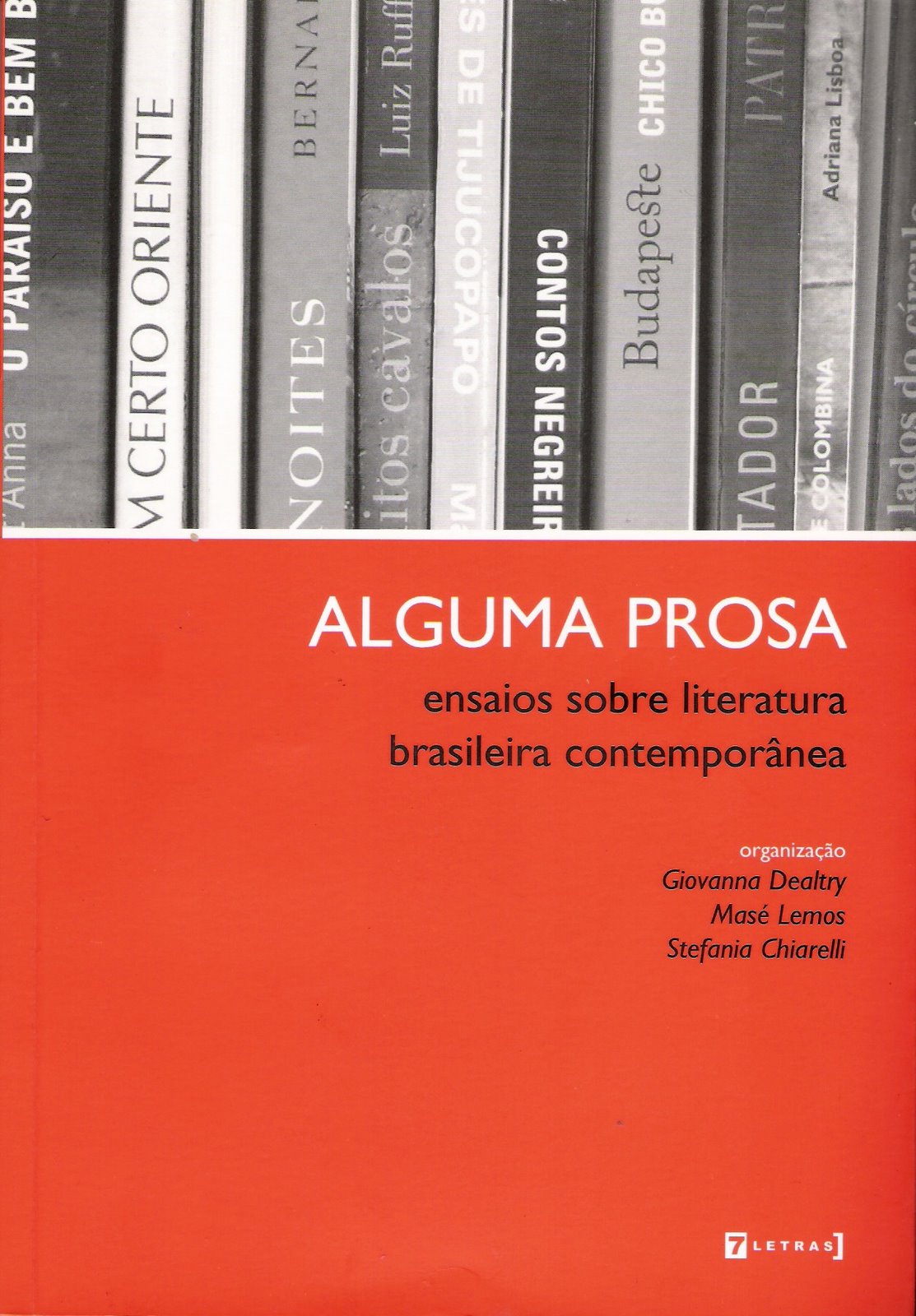 ALGUMA PROSA: ensaios sobre literatura brasileira contemporânea