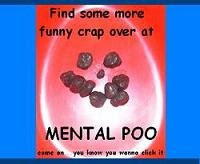 As Seen on "Mental Poo"