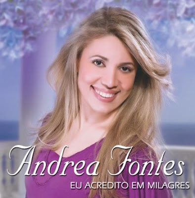 Andréa Fontes - Eu Acredito Em Milagres (2010)