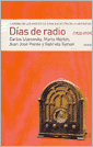 DIAS DE RADIO (1920-1959) CON CD. Material imprescindible en las biblio de todos los radioadictos.