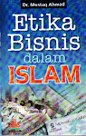 Etika Bisnis Dalam Islam, Karya DR. Mustaq Ahmad