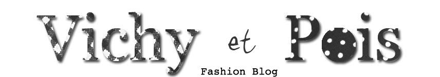 Vichy et Pois - International fashion blog