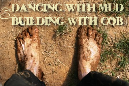 Dancing with mud    |    Building with cob